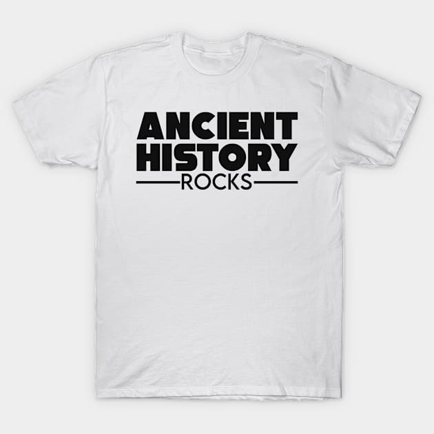 Ancient history major gift T-Shirt by NeedsFulfilled